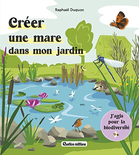 Créer une mare dans mon jardin von RUSTICA