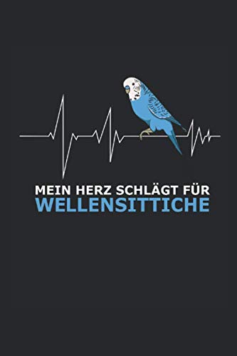 Mein Herz Schlägt für Wellensittiche: Notizbuch 100 Seiten Liniert | Wellensittich | Wellensittiche | Wellensittich Liebhaber von Independently published
