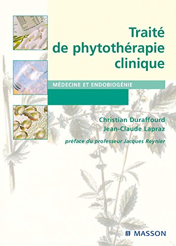 Traité de phytothérapie clinique: Endobiogénie et médecine Traité de phytothérapie clinique: Endobiogénie et médecine von Elsevier Masson