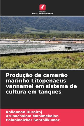 Produção de camarão marinho Litopenaeus vannamei em sistema de cultura em tanques