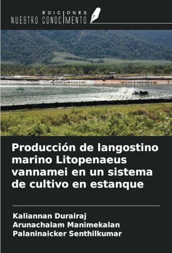 Producción de langostino marino Litopenaeus vannamei en un sistema de cultivo en estanque Producción de langostino marino Litopenaeus vannamei en un sistema de cultivo en estanque