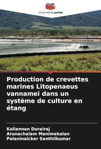 Production de crevettes marines Litopenaeus vannamei dans un système de culture en étang von Editions Notre Savoir