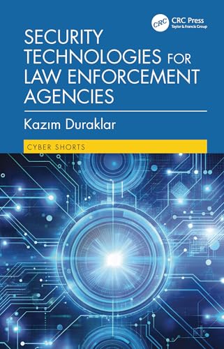 Security Technologies for Law Enforcement Agencies (Cyber Shorts) von CRC Press