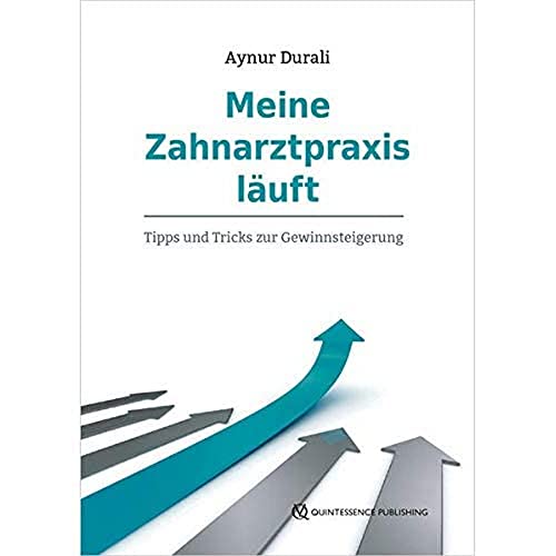 Meine Zahnarztpraxis läuft: Tipps und Tricks zur Gewinnsteigerung Meine Zahnarztpraxis läuft: Tipps und Tricks zur Gewinnsteigerung von Quintessence Publishing