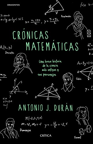 Crónicas matemáticas : una breve historia de la ciencia más antigua y sus personajes (Drakontos) von Editorial Crítica