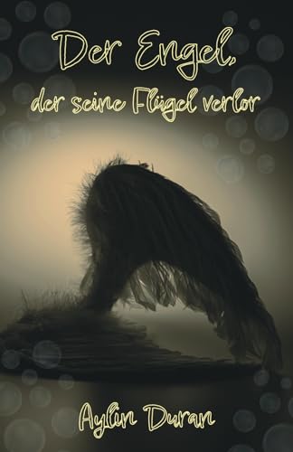 Der Engel, der seine Flügel verlor von Herzsprung-Verlag