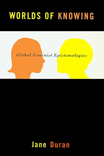 Worlds of knowing: Global Feminist Epistemologies