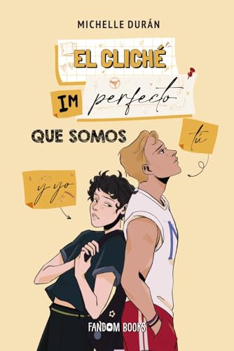 El cliché imperfecto que somos tú y yo: Bilogía Cliché 2 (Romántica) von Fandom Books