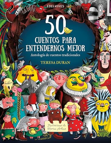 50 cuentos para entendernos mejor: Antología de cuentos tradicionales (Álbumes ilustrados)