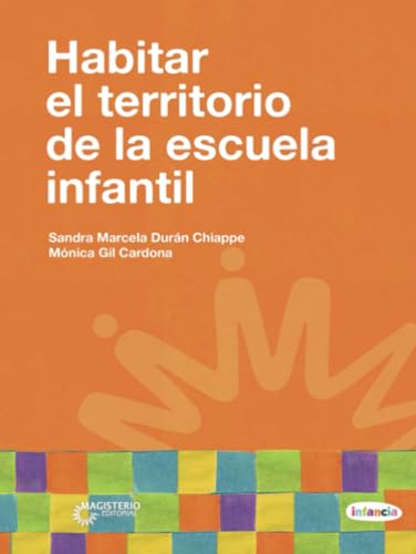 Habitar el territorio de la escuela infantil Habitar el territorio de la escuela infantil von Cooperativa Editorial Magisterio
