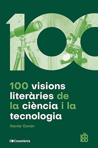 100 visions literàries de la ciència i la tecnologia (De 100 en 100, Band 83) von Cossetània Edicions