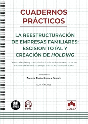 La reestructuración de empresas familiares: escisión total y creación de holding: Descubre las claves y principales implicaciones de una ... práctico explicado paso a paso (monografico) von Editorial Colex