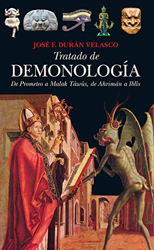 Tratado de demonología : de Prometeo a Malak Tâwûs, de Ahrimán a Iblîs (Espiritualidad) von ALMUZARA