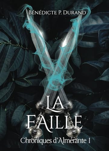 La Faille (Chroniques d'Almérante 1): Format poche von indépendant