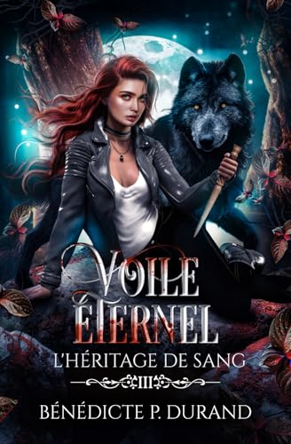 Voile éternel (L'héritage de sang t.3): dernier tome von indépendant