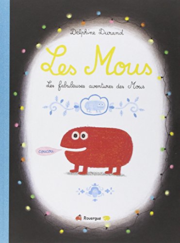 Les mous: Les fameuses aventures des Mous