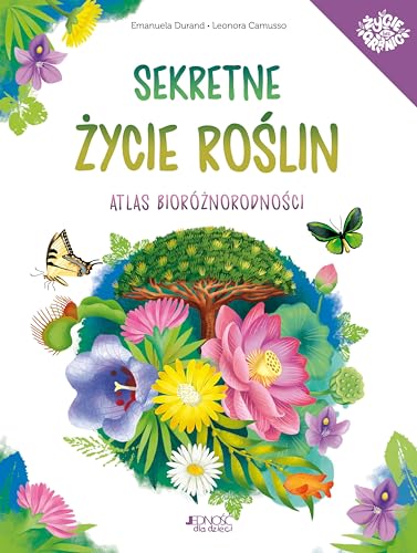 Sekretne życie roślin Atlas bioróżnorodności von Jedność