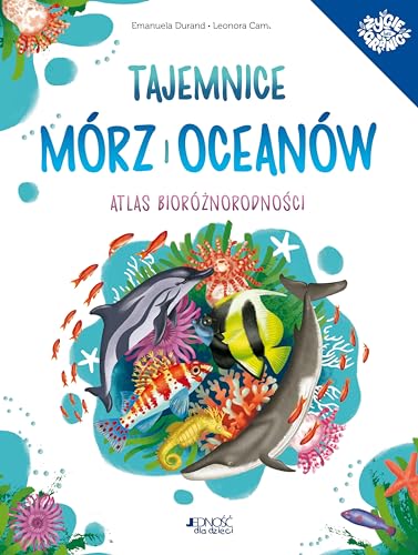 Tajemnice mórz i oceanów Atlas bioróżnorodności