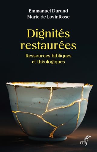 Dignités restaurées: Ressources bibliques et théologiques von CERF