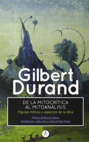 De la mitocrítica al mitoanálisis : figuras míticas y aspectos de la obra (Siglo Clave, Band 5) von Anthropos Editorial