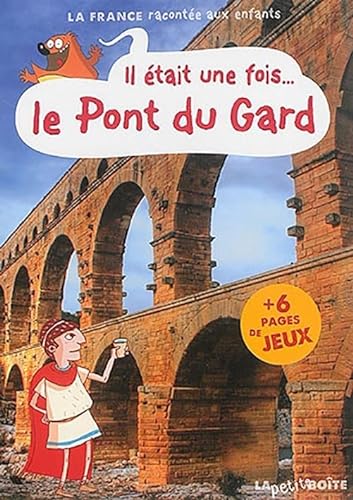 Il était une fois... le pont du Gard von PETITE BOITE