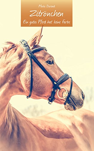 Zitrönchen: Ein gutes Pferd hat keine Farbe