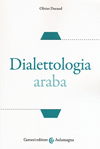 Dialettologia araba (Aulamagna) von Carocci
