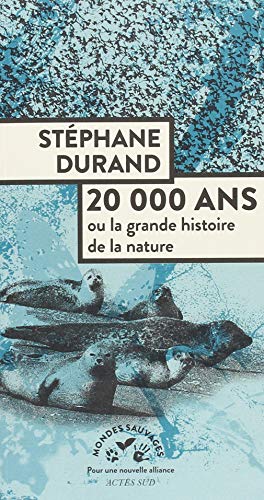 20000 ans: ou la grande histoire de la nature von Actes Sud
