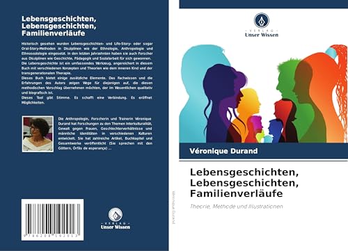 Lebensgeschichten, Lebensgeschichten, Familienverläufe: Theorie, Methode und Illustrationen