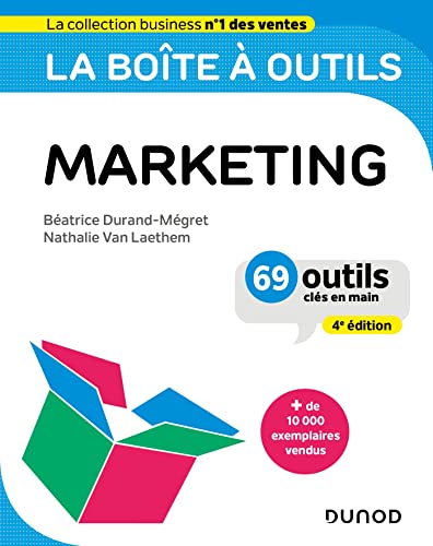 La boîte à outils du Marketing - 4e éd.: 69 outils clés en main