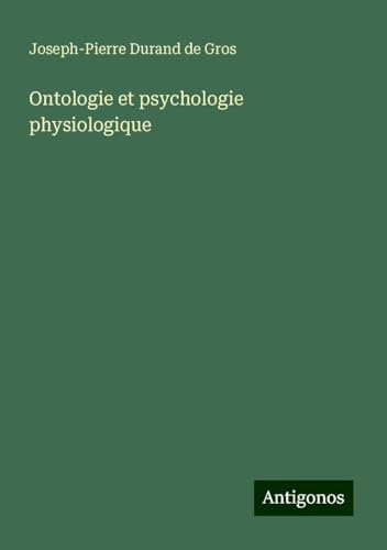 Ontologie et psychologie physiologique von Antigonos Verlag