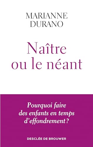 Naître ou le néant: Pourquoi faire des enfants en temps d'effondrement ? von DDB