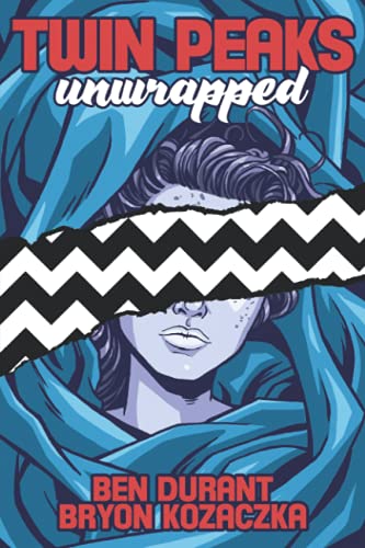 Twin Peaks Unwrapped von Fayetteville Mafia Press