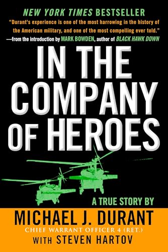 In the Company of Heroes: The Personal Story Behind Black Hawk Down In the Company of Heroes: The Personal Story Behind Black Hawk Down von BERKLEY