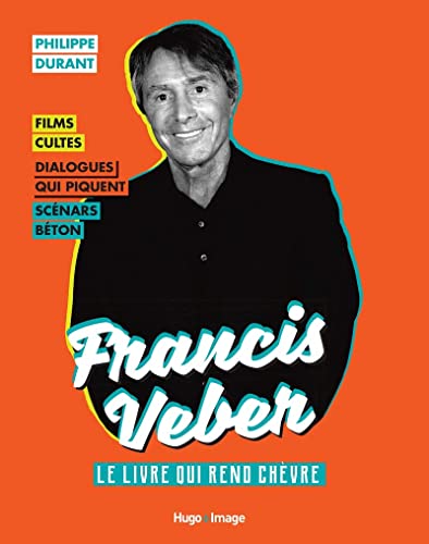 Françis VEBER - Le livre du roi des comiques: Le livre qui rend chèvre
