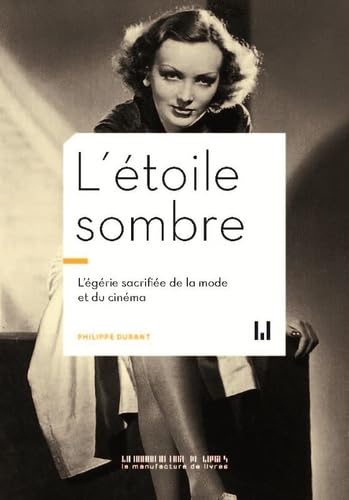 L'étoile sombre: L'égérie oubliée de la mode et du cinéma L'étoile sombre: L'égérie oubliée de la mode et du cinéma von MANUFACTURE LIV