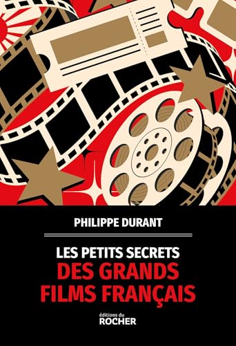 Les petits secrets des grands films français Les petits secrets des grands films français von DU ROCHER
