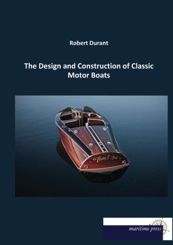 The Design and Construction of Classic Motor Boats The Design and Construction of Classic Motor Boats