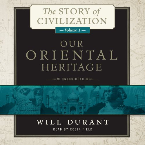Our Oriental Heritage (The Story of Civilization, Band 1)