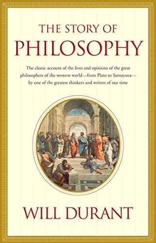 Story of Philosophy: The Lives and Opinions of the Greater Philosophers (Touchstone Books (Paperback))