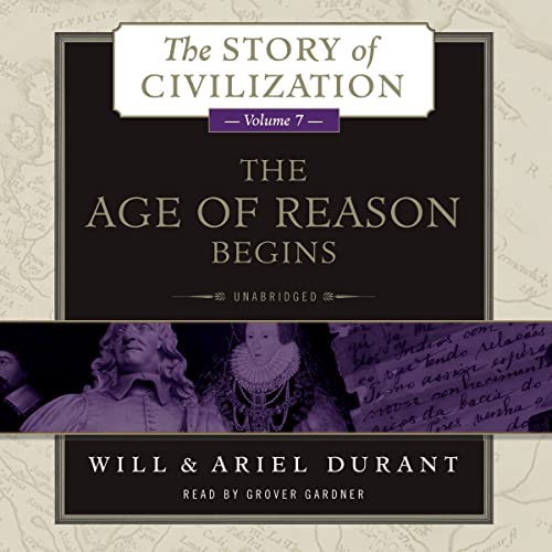 The Age of Reason Begins (The Story of Civilization, Band 7)