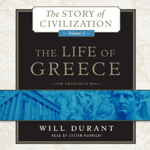 The Life of Greece: The Story of Civilization, Volume 2 The Life of Greece: The Story of Civilization, Volume 2