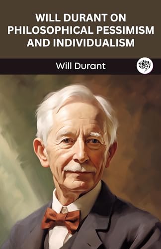 Will Durant on Philosophical Pessimism and Individualism (Grapevine edition) von Grapevine India