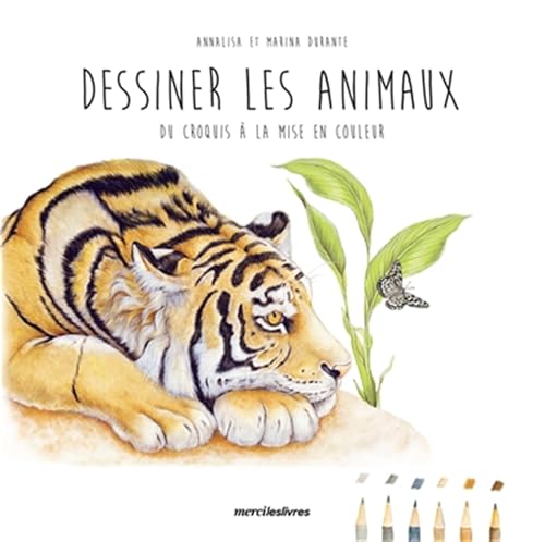 Dessiner les animaux: Du croquis à la mise en couleur von MERCILESLIVRES