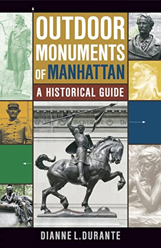 Outdoor Monuments of Manhattan: A Historical Guide von New York University Press