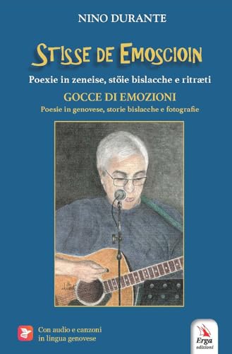 Stisse de emoscioin.. Poexie in zeneise, stöie bislacche e ritræti-Scintille di emozioni. Poesie in genovese, storie bislacche e fotografie. Ediz. bilingue. Con audio Stisse de emoscioin.. Poexie in zeneise, stöie bislacche e ritræti-Scintille di emozioni. Poesie in genovese, storie bislacche e fotografie. Ediz. bilingue. Con audio von ERGA