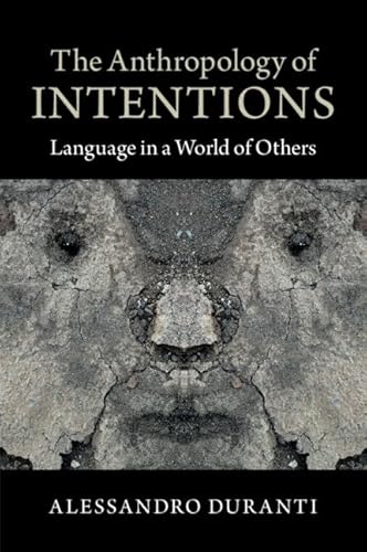 The Anthropology of Intentions: Language In A World Of Others von Cambridge University Press