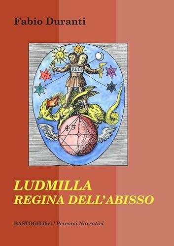 Ludmilla regina dell'abisso (Percorsi narrativi) von BastogiLibri