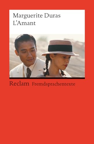 L'Amant: Texte et dossier. Französischer Text mit deutschen Worterklärungen. B2 (GER): Duras, Marguerite – Originalversion mit Erläuterungen – 19704 (Reclams Universal-Bibliothek) von Reclam, Philipp, jun. GmbH, Verlag