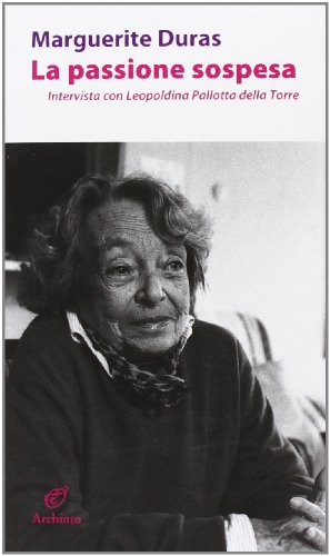 La passione sospesa. Intervista con Leopoldina Pallotta della Torre von Archinto